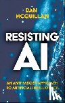 McQuillan, Dan - RESISTING AI