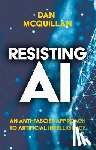 McQuillan, Dan (Goldsmiths - Resisting AI