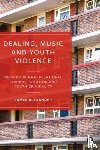 Alexander, James (London Metropolitan University) - Dealing, Music and Youth Violence