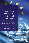 Hosli, Madeleine O. (Leiden University - The European Union and the United Nations in Global Governance