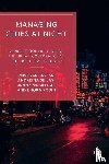 Acuto, Michele (The University of Melbourne), Seijas, Andreina (Harvard University), McArthur, Jenny (University College London), Robin, Enora (University of Sheffield) - Managing Cities at Night