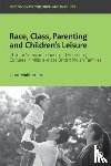 Mukherjee, Utsa (Brunel University London) - Race, Class, Parenting and Children’s Leisure
