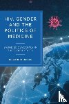 Mills, Elizabeth (University of Sussex) - HIV, Gender and the Politics of Medicine