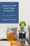 Mette Thorhauge, Anne (University of Copenhagen) - Games in the Platform Economy