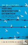 Peterie, Michelle (The University of Sydney) - Visiting Immigration Detention
