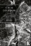Leoni, Zeno (King’s College London) - A New Cold War