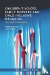 Barlow, Anne (University of Exeter), Ewing, Jan (University of Exeter) - Children’s Voices, Family Disputes and Child-Inclusive Mediation