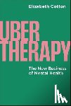 Cotton, Elizabeth - Ubertherapy: The New Business of Mental Health
