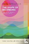 Ogtem-Young, Ozlem (University of Birmingham) - The Shape of Belonging for Unaccompanied Young Migrants