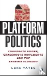 Yates, Luke (The University of Manchester) - Platform Politics