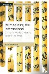 Zhang, Yongjin (University of Bristol.) - Reimagining the International