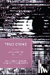Cummins, Ian - True Crime: Key Themes and Perspectives