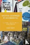Brett, Roddy (University of Bristol) - Victim-Centred Peacemaking