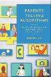 Das, Ranjana (University of Surrey) - Parents Talking Algorithms