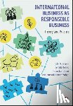 Bryson, John R. (University of Birmingham), Johns, Jennifer (University of Bristol), Salciuviene, Laura (University of Birmingham), Blackmore-Wright, James (University of Birmingham) - International Business as Responsible Business