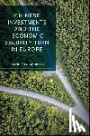 Ghiretti, Francesca - Chinese Investments and the Economic Security Turn in Europe