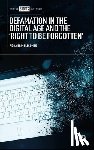 Brimblecombe, Fiona (The University of Manchester) - Defamation in the Digital Age and the ‘Right to be Forgotten’