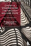Czarniawska, Barbara (University of Gothenburg), Pallas, Josef (Uppsala University), Raviola, Elena (University of Gothenburg) - COVID-19 Stories from the Swedish Welfare State