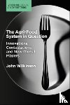 Wilkinson, John (Universidade Federal do Rio de Janeiro) - The Agri-Food System in Question