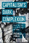 Prasad, Pushkala (Skidmore College) - Capitalism’s Dark Complexion