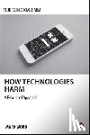 Wood, Mark A. (Deakin University) - How Technologies Harm