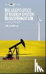 Bradshaw, Michael J. (The University of Warwick) - The Geopolitics of Energy System Transformation