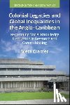 Cramer, Meta (Humboldt-Universitat zu Berlin) - Colonial Legacies and Global Inequalities in the Anglo-Caribbean