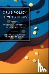 A. Cutrona, Sebastián - Drug Policy Revolutions: Trajectories in Argentina, Portugal, and Uruguay