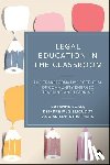 Egan, Suzanne (University College Dublin), McGillicuddy, Deirdre (University College Dublin), Struthers, Alison (University of Warwick) - Legal Education in the Classroom