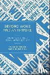 Prosser, Thomas (Cardiff University), King, Edmund (The Open University) - Beyond Woke and Anti-Woke