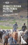 Darweish, Marwan (Coventry University, Soliman, Mahmoud (Coventry University), Rigby, Andrew (Coventry University) - Unarmed Civilian Protection in Palestine