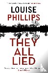 Phillips, Louise - They All Lied