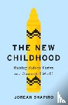 Shapiro, Jordan - The New Childhood