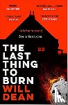 Dean, Will - The Last Thing to Burn