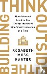 Kanter, Rosabeth Moss - Think Outside The Building