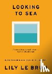 Brun, Lily Le - Looking to Sea