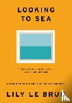 Brun, Lily Le - Looking to Sea