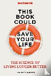 New Scientist, Lawton, Graham - This Book Could Save Your Life