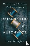 Adlington, Lucy - The Dressmakers of Auschwitz