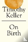 Keller, Timothy - On Birth