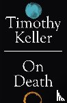 Keller, Timothy - On Death