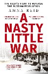 Reid, Anna - A Nasty Little War