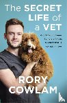 Cowlam, Rory - The Secret Life of a Vet