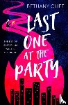 Clift, Bethany - Last One at the Party