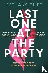 Clift, Bethany - Last One at the Party