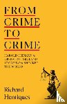 Henriques, Richard - From Crime to Crime