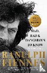 Fiennes, Ranulph - Mad, Bad and Dangerous to Know