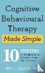Gillihan, Seth J. - Cognitive Behavioural Therapy Made Simple