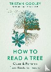 Gooley, Tristan - How to Read a Tree