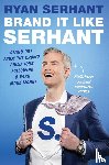 Serhant, Ryan - Brand it Like Serhant